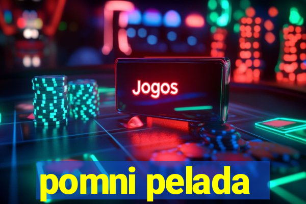 pomni pelada
